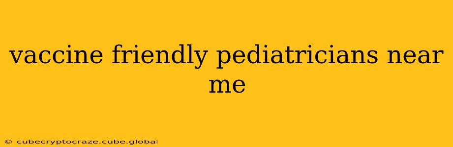 vaccine friendly pediatricians near me
