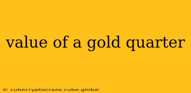 value of a gold quarter
