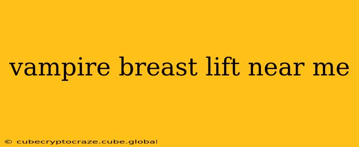 vampire breast lift near me