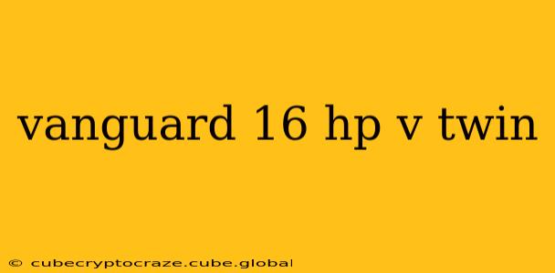 vanguard 16 hp v twin