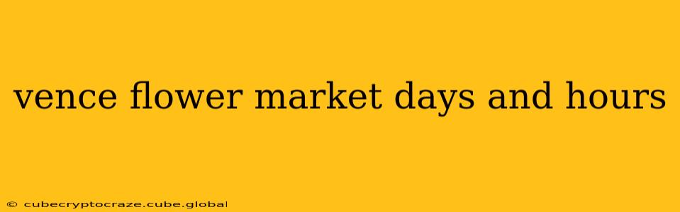 vence flower market days and hours