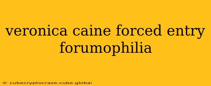veronica caine forced entry forumophilia