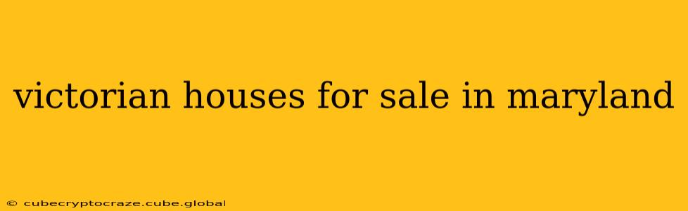 victorian houses for sale in maryland