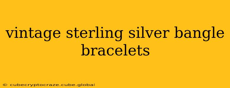 vintage sterling silver bangle bracelets