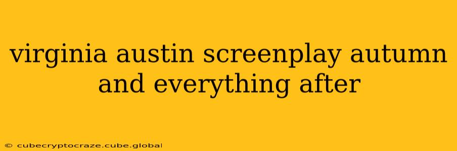 virginia austin screenplay autumn and everything after