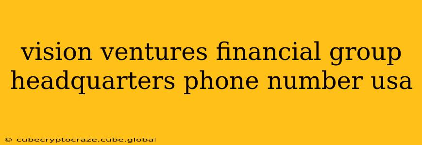 vision ventures financial group headquarters phone number usa