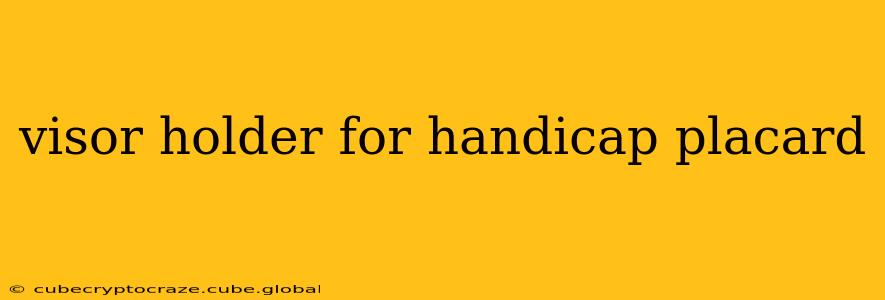 visor holder for handicap placard