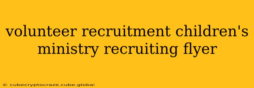 volunteer recruitment children's ministry recruiting flyer