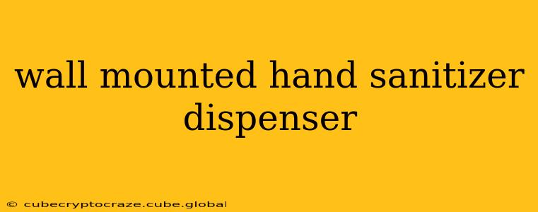 wall mounted hand sanitizer dispenser