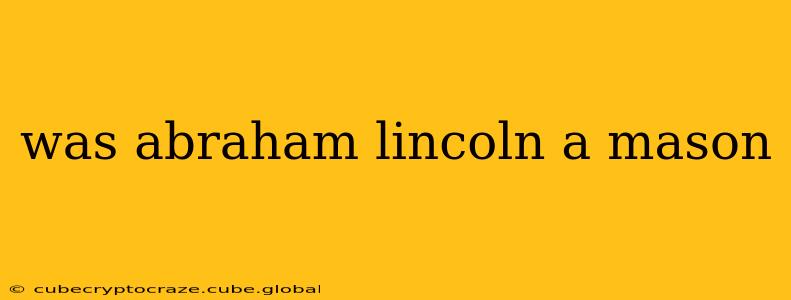 was abraham lincoln a mason