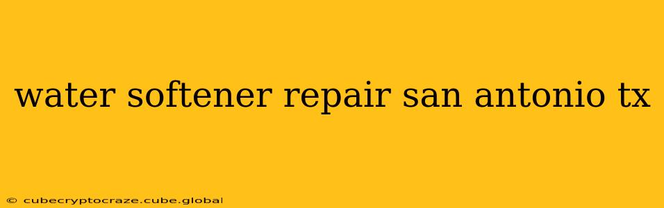 water softener repair san antonio tx