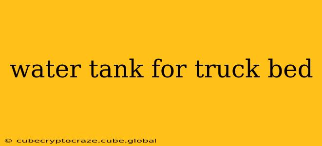 water tank for truck bed