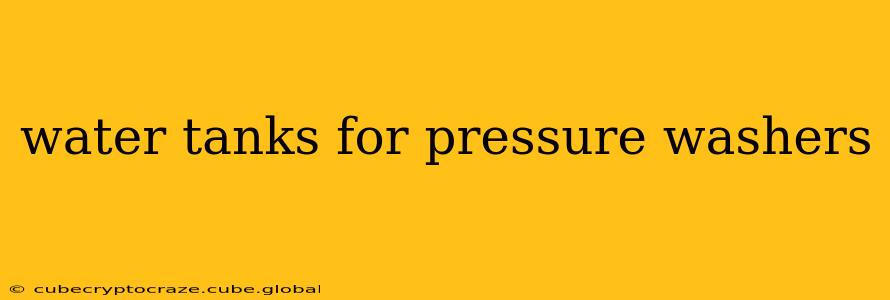 water tanks for pressure washers