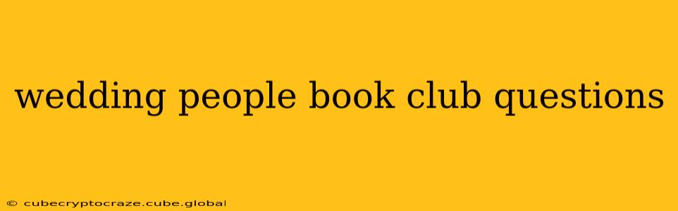 wedding people book club questions
