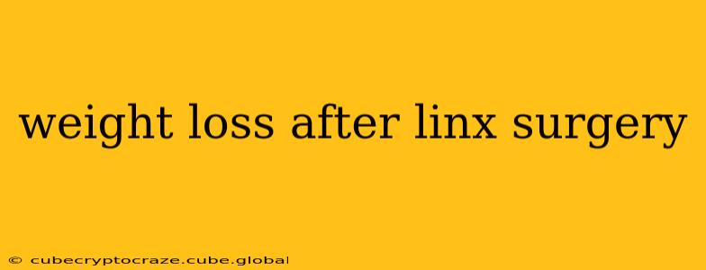 weight loss after linx surgery