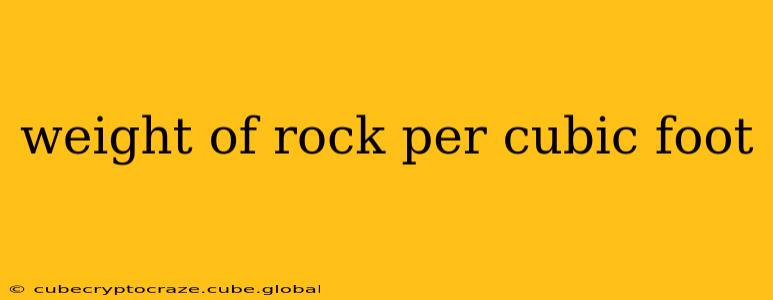 weight of rock per cubic foot