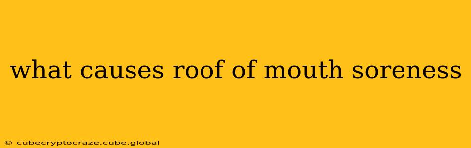 what causes roof of mouth soreness