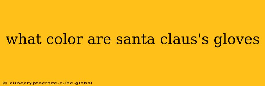 what color are santa claus's gloves