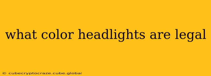what color headlights are legal