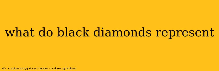 what do black diamonds represent