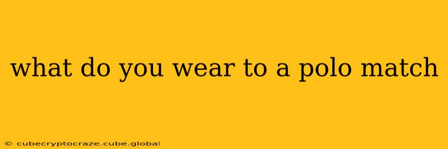 what do you wear to a polo match