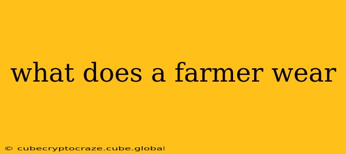 what does a farmer wear