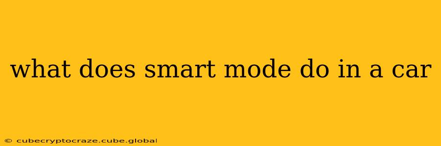 what does smart mode do in a car