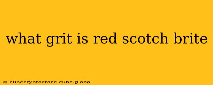 what grit is red scotch brite