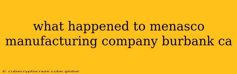 what happened to menasco manufacturing company burbank ca