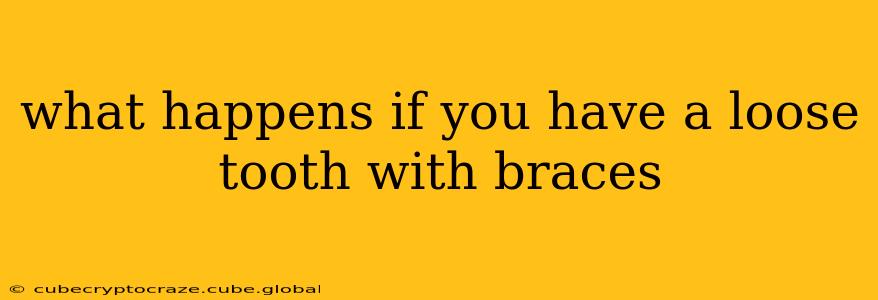 what happens if you have a loose tooth with braces