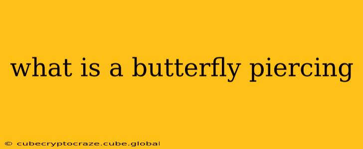 what is a butterfly piercing