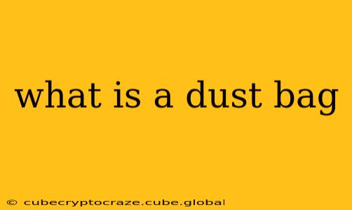what is a dust bag