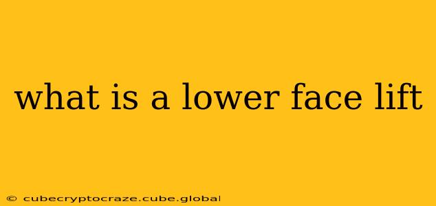 what is a lower face lift