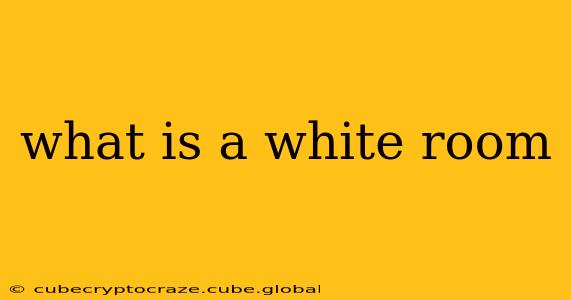 what is a white room