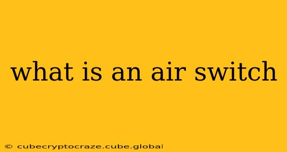 what is an air switch