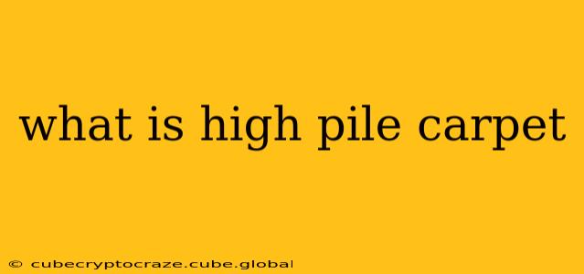 what is high pile carpet