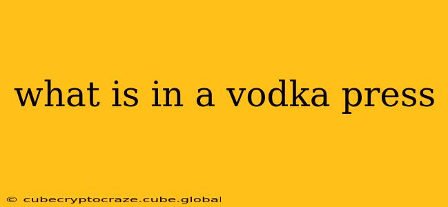 what is in a vodka press