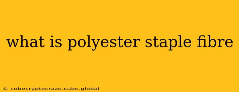 what is polyester staple fibre
