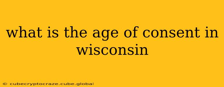 what is the age of consent in wisconsin