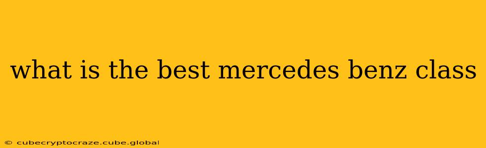what is the best mercedes benz class