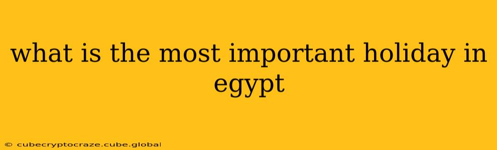 what is the most important holiday in egypt