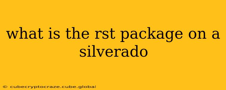 what is the rst package on a silverado