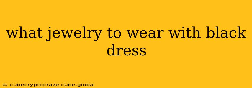 what jewelry to wear with black dress