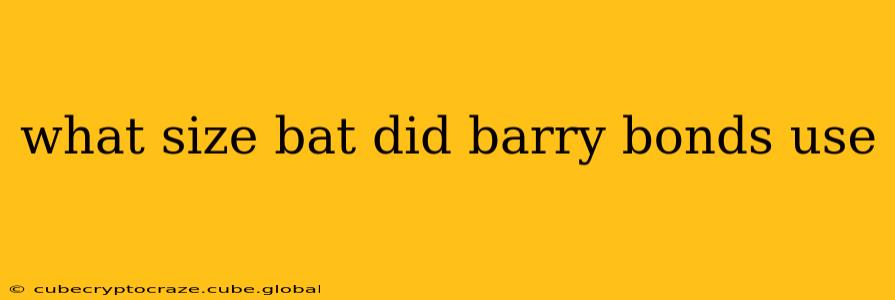 what size bat did barry bonds use