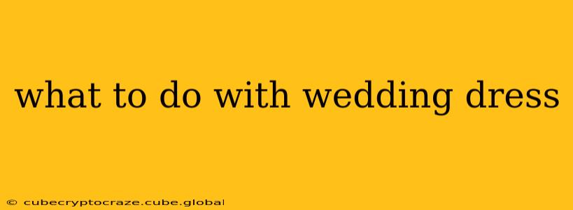 what to do with wedding dress
