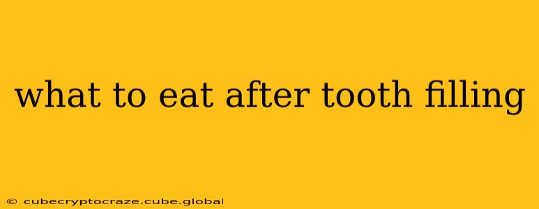 what to eat after tooth filling