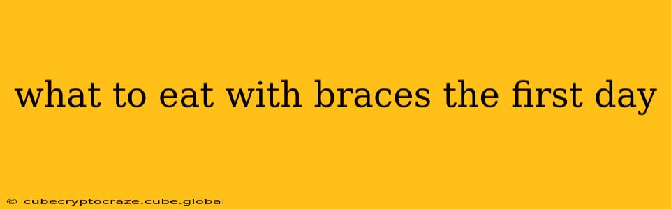 what to eat with braces the first day