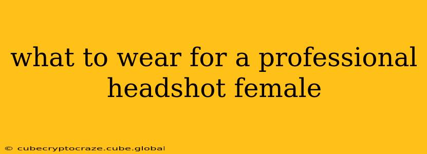 what to wear for a professional headshot female
