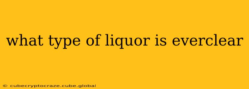 what type of liquor is everclear