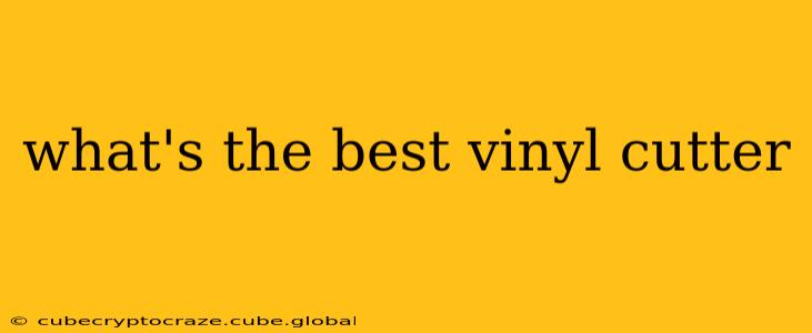what's the best vinyl cutter